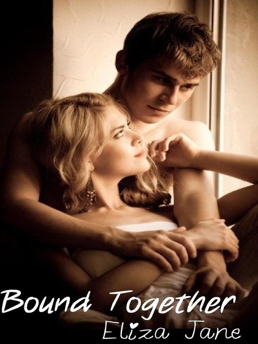 Title details for Bound Together by Eliza Jane - Available